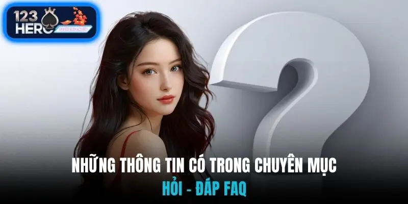 Những thông tin có trong chuyên mục hỏi - đáp FAQ