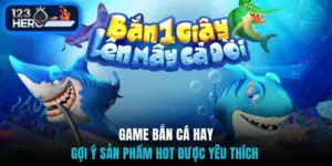 Game bắn cá hay