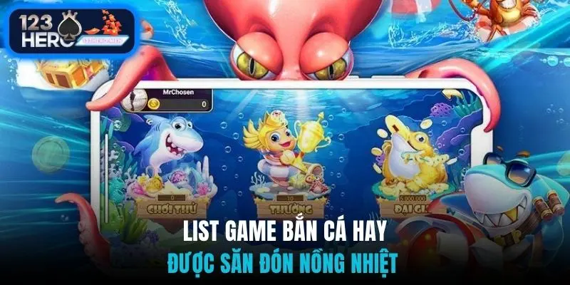 List game bắn cá hay được săn đón nồng nhiệt
