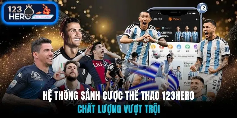 Hệ thống sảnh cược thể thao 123Hero chất lượng vượt trội