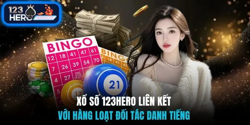 Xổ số 123Hero liên kết với hàng loạt đối tác danh tiếng